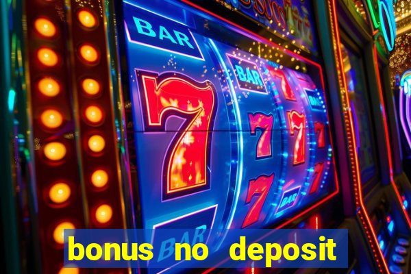 bonus no deposit casino 2023