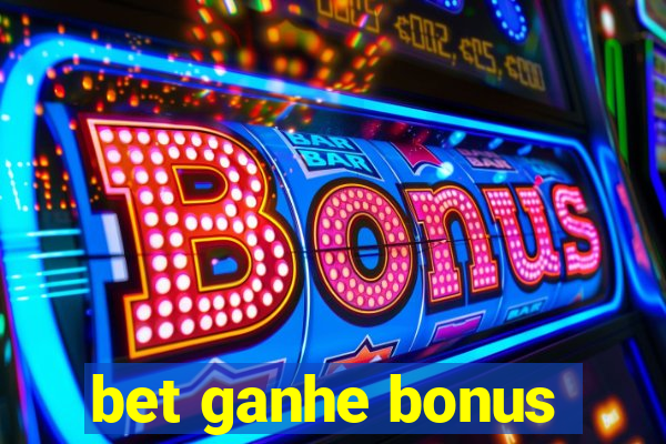 bet ganhe bonus