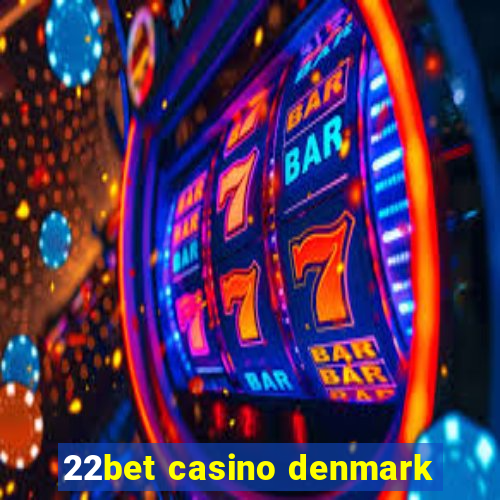 22bet casino denmark