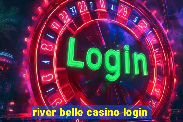 river belle casino login