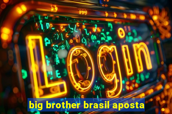 big brother brasil aposta