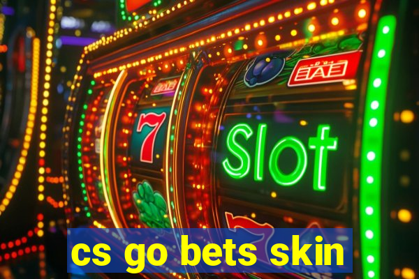 cs go bets skin