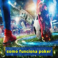 como funciona poker