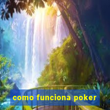 como funciona poker