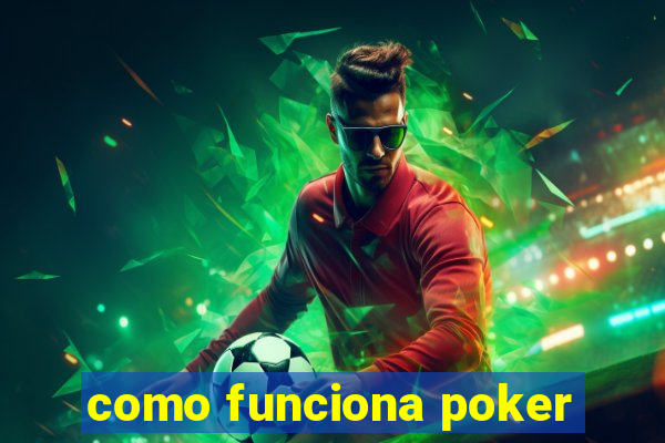 como funciona poker