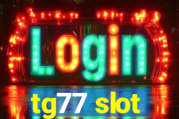 tg77 slot