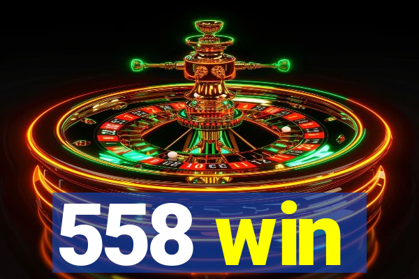 558 win