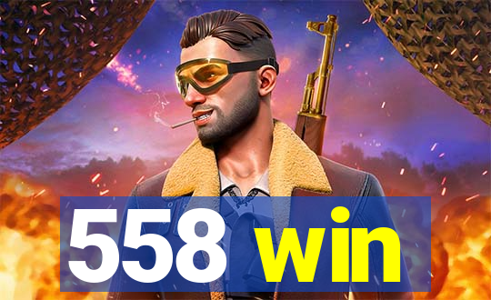 558 win