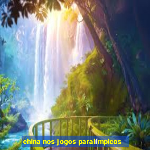 china nos jogos paralímpicos