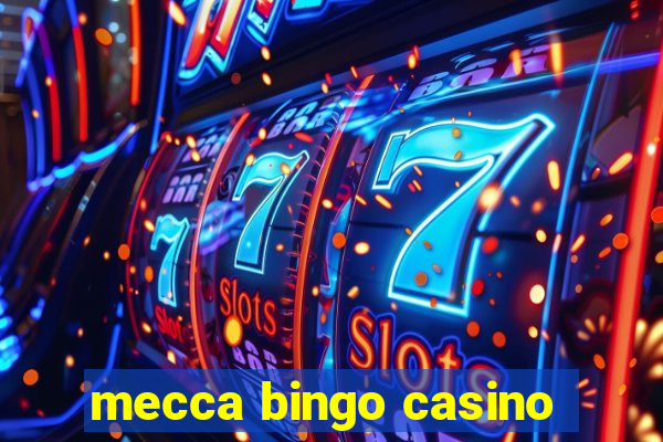 mecca bingo casino