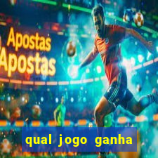 qual jogo ganha dinheiro real