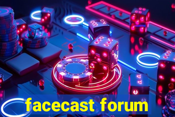 facecast forum