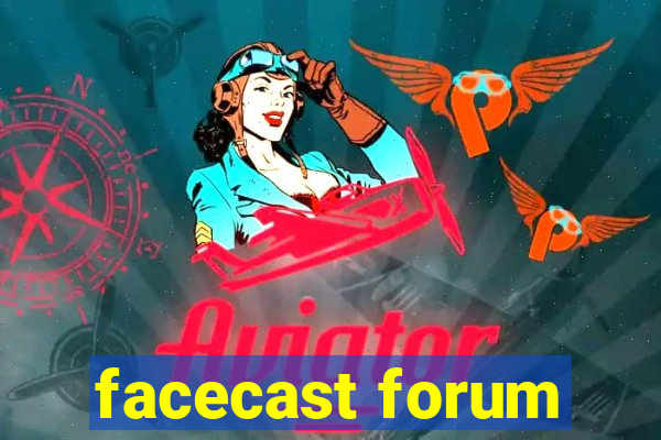 facecast forum