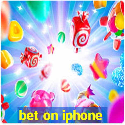 bet on iphone