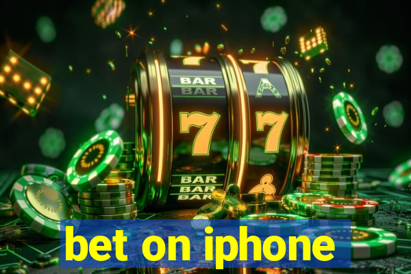 bet on iphone