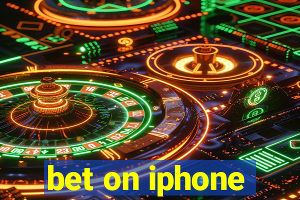 bet on iphone