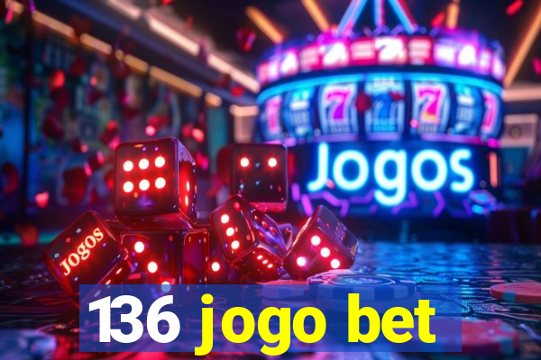 136 jogo bet