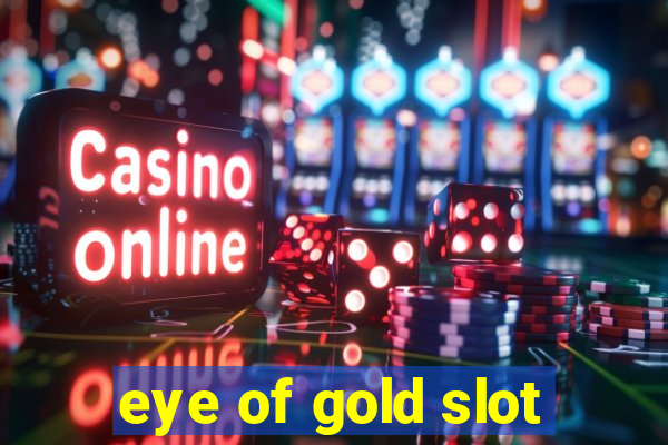 eye of gold slot