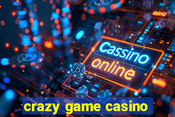 crazy game casino