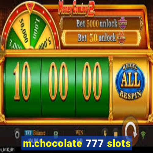 m.chocolate 777 slots