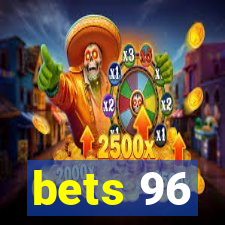 bets 96