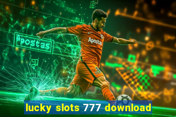 lucky slots 777 download