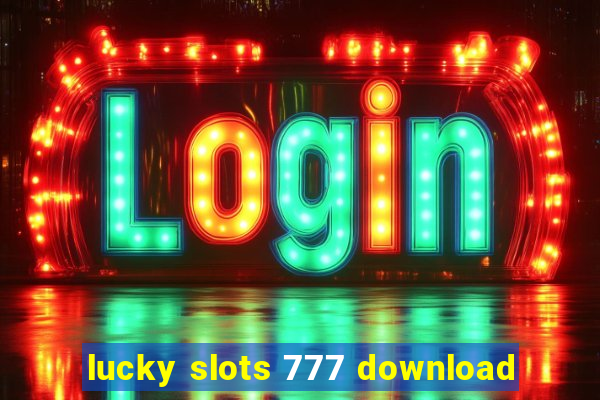 lucky slots 777 download