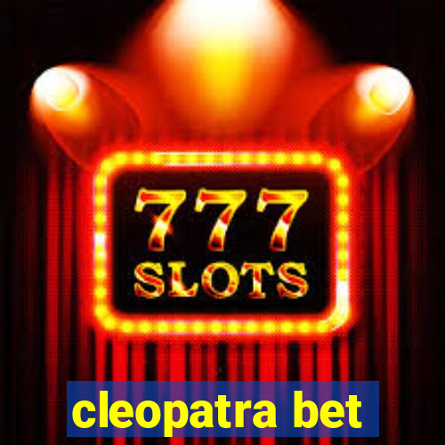 cleopatra bet