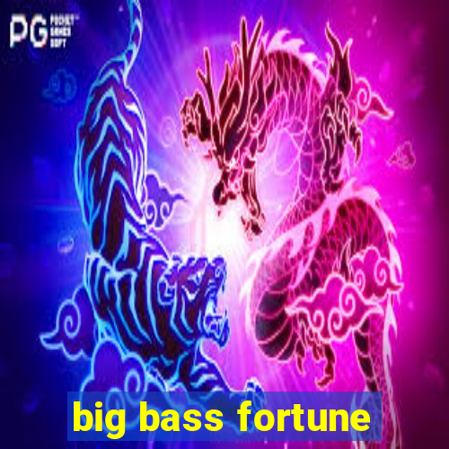 big bass fortune