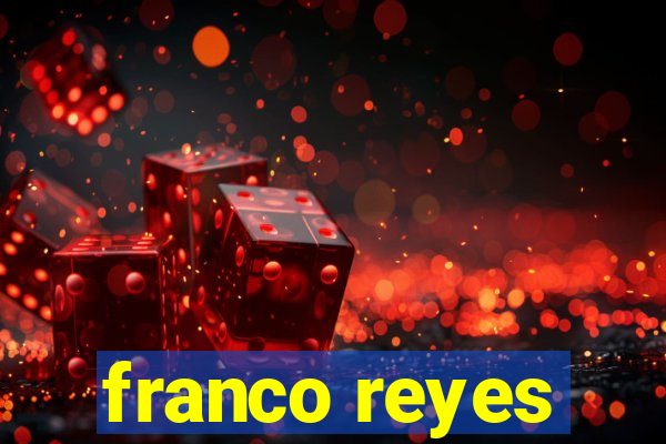 franco reyes