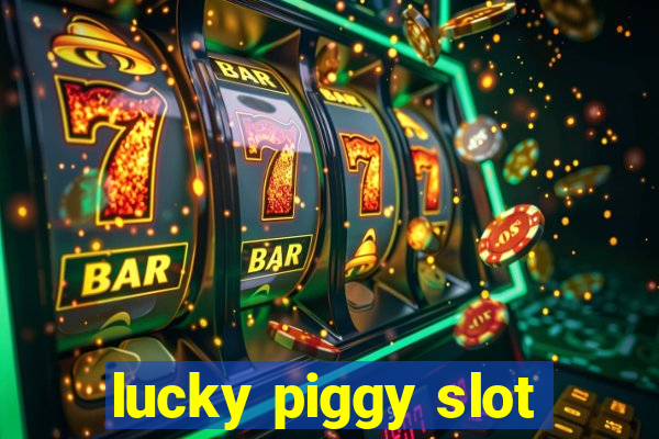 lucky piggy slot