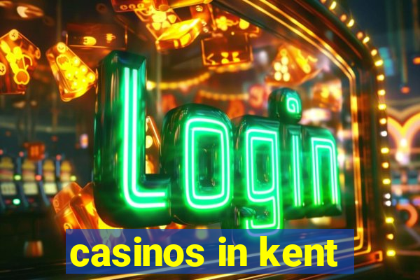 casinos in kent