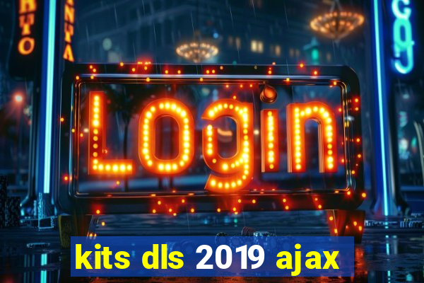 kits dls 2019 ajax