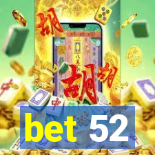 bet 52