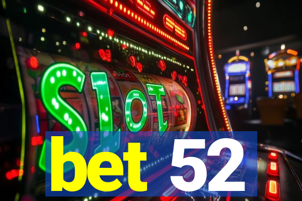 bet 52