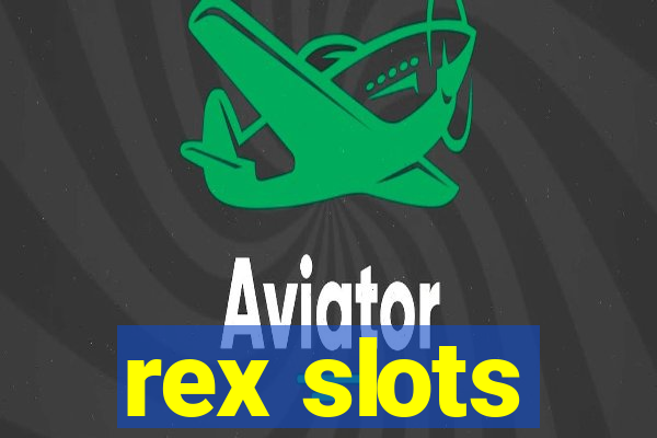 rex slots