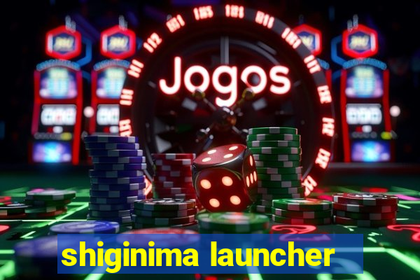 shiginima launcher