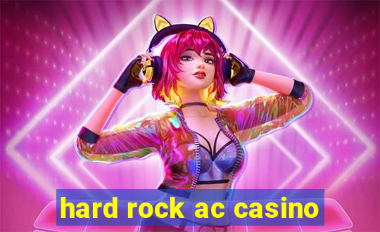 hard rock ac casino