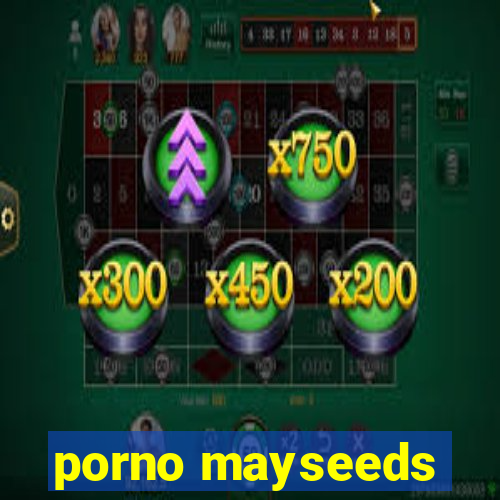 porno mayseeds