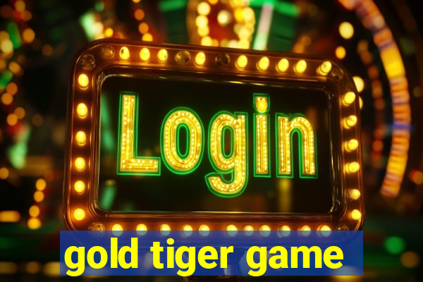 gold tiger game