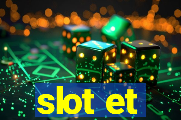 slot et