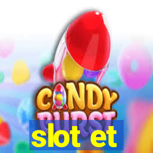 slot et