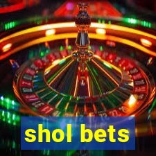 shol bets