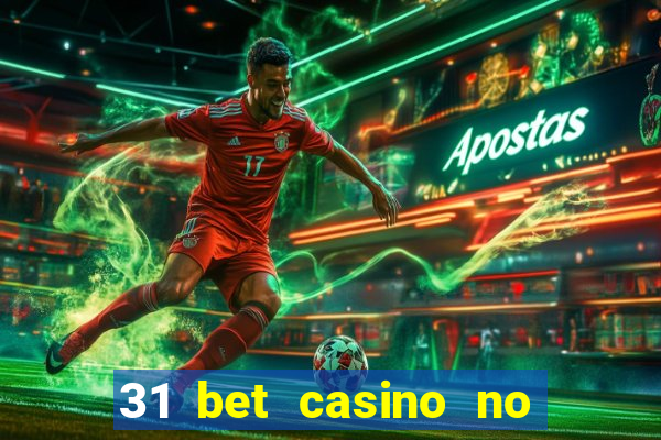 31 bet casino no deposit bonus