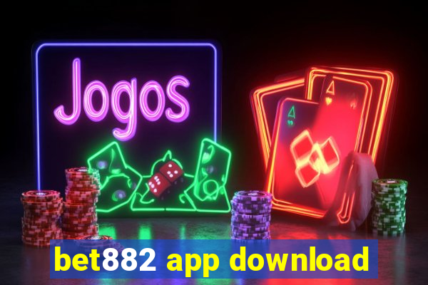 bet882 app download