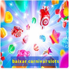 baixar carnival slots