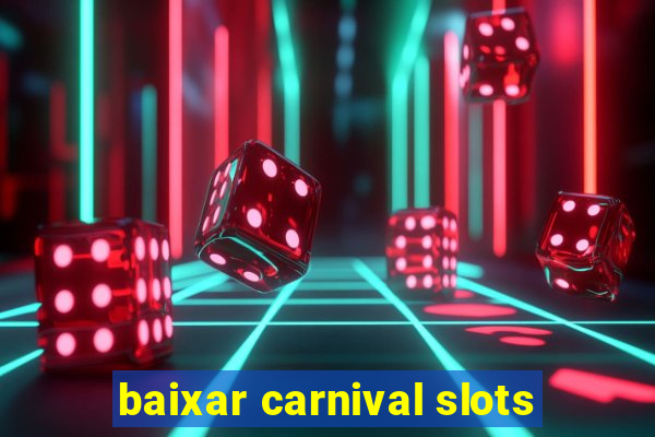 baixar carnival slots