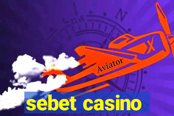 sebet casino