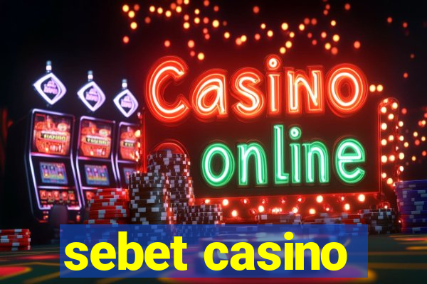 sebet casino