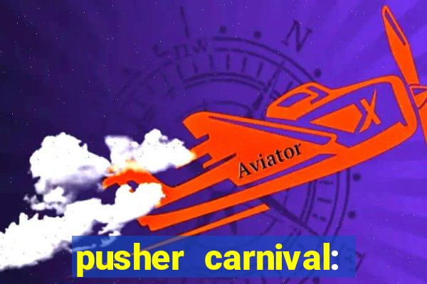 pusher carnival: coin master